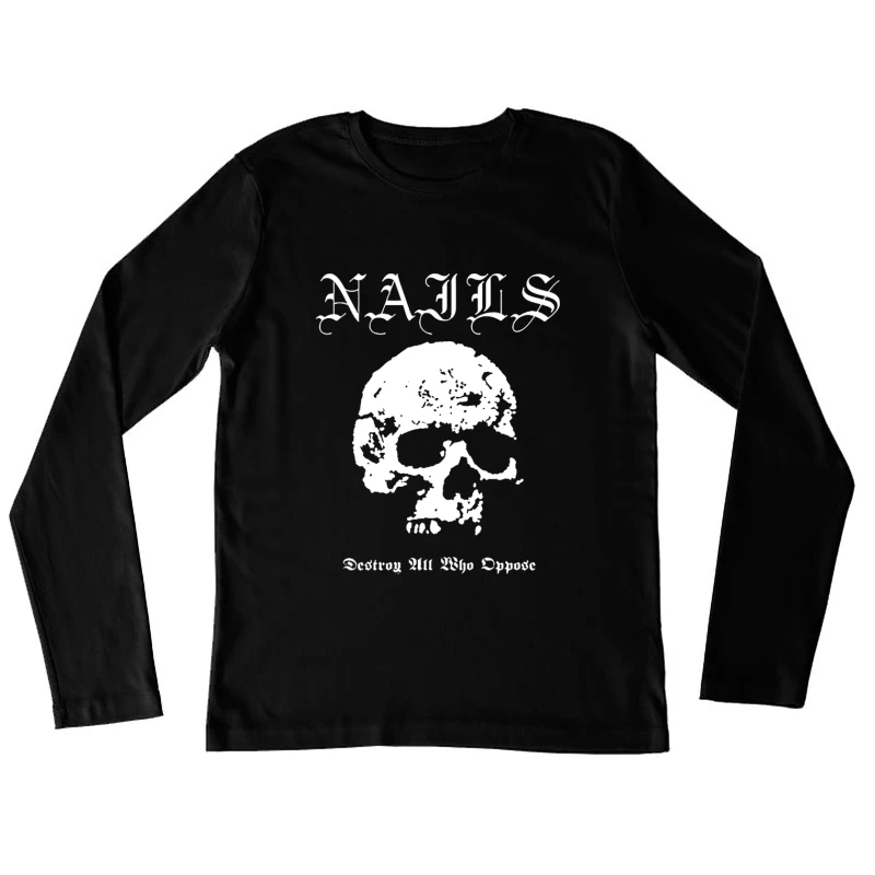 Nails Destroy All Who Opose Female Long Sleeve T-Shirt