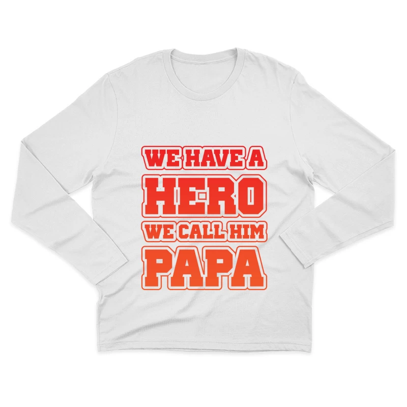 Papa, notre héros Homme Manches Longues T-Shirt
