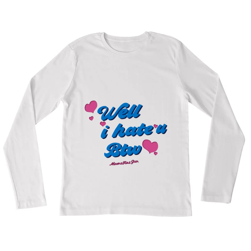 Herzlicher Sarkasmus-Design Damen Langarm T-Shirt