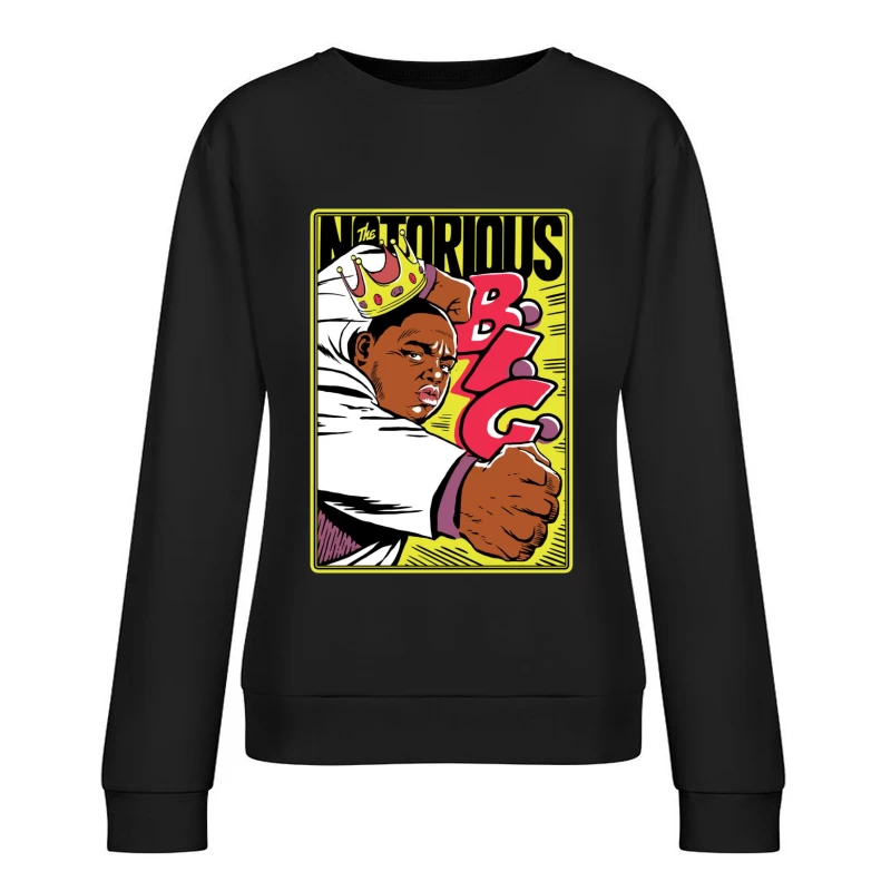 Notorious Hip-Hop Comic Style Illustration with Crown Female Pullover Sweatshirt