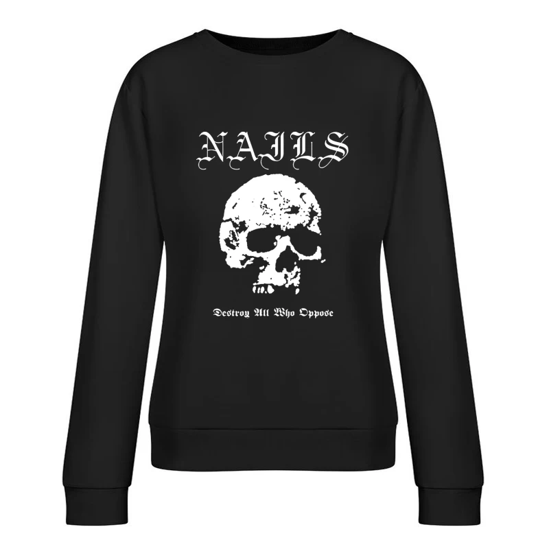 Nails Destroy All Who Opose Female Pullover Sweatshirt