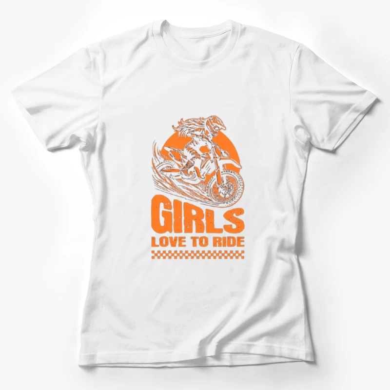 Girls Love to Ride - Motocross Racing Design Female T-Shirt