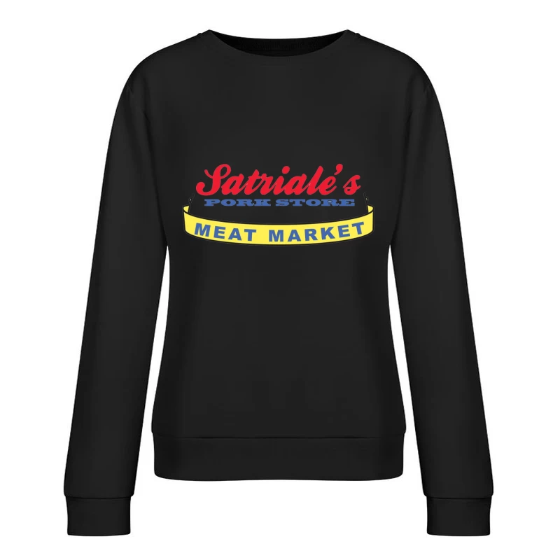 Patriale's Pork Store & Meat Market Vintage Logo Sign Female Pullover Sweatshirt