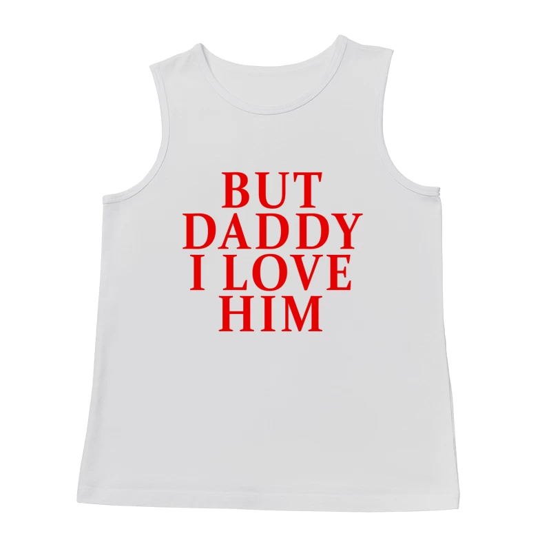 But Daddy I Love Him 2025 T-shirt Male Tank Top