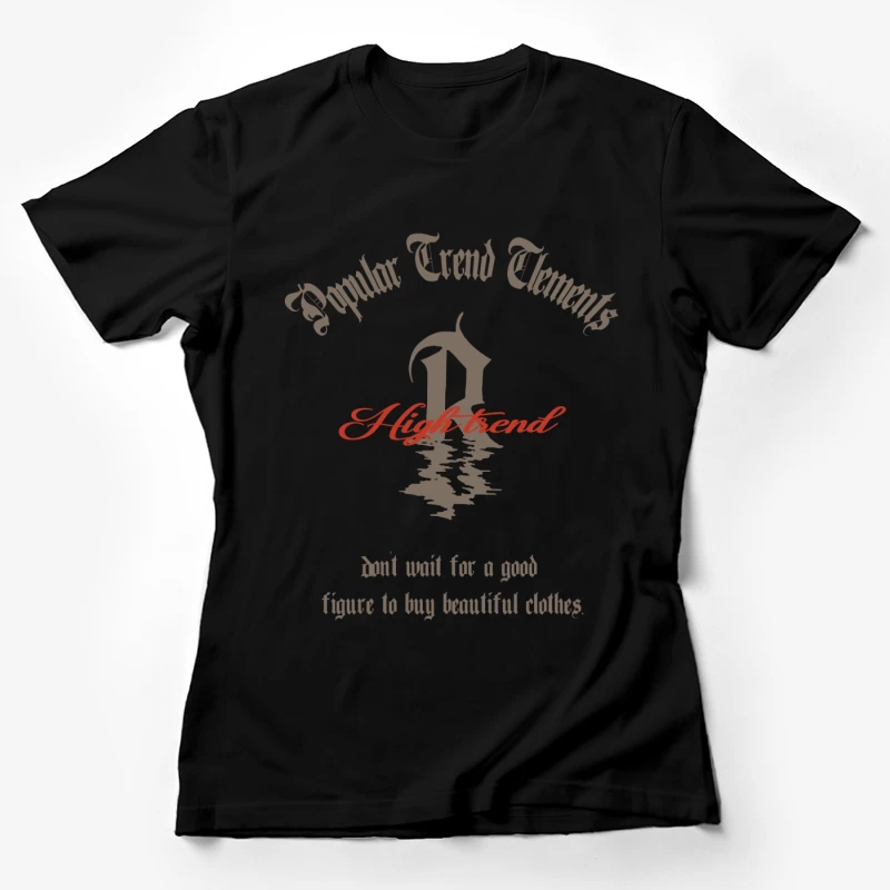 Modetrends Design mit motivierendem Motto Damen T-Shirt