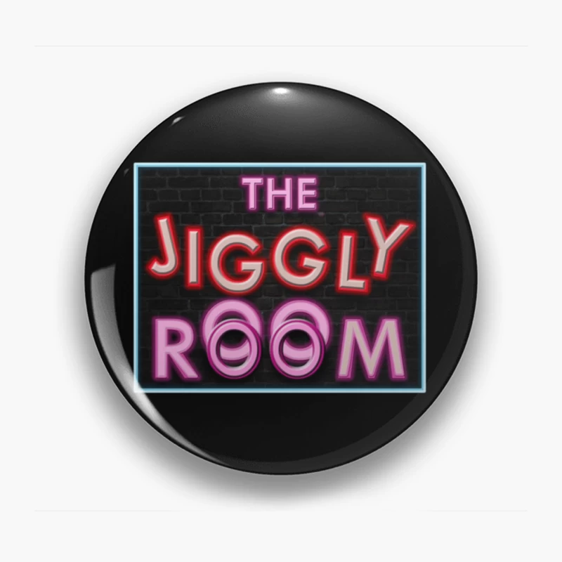 The Jiggly Room Pin