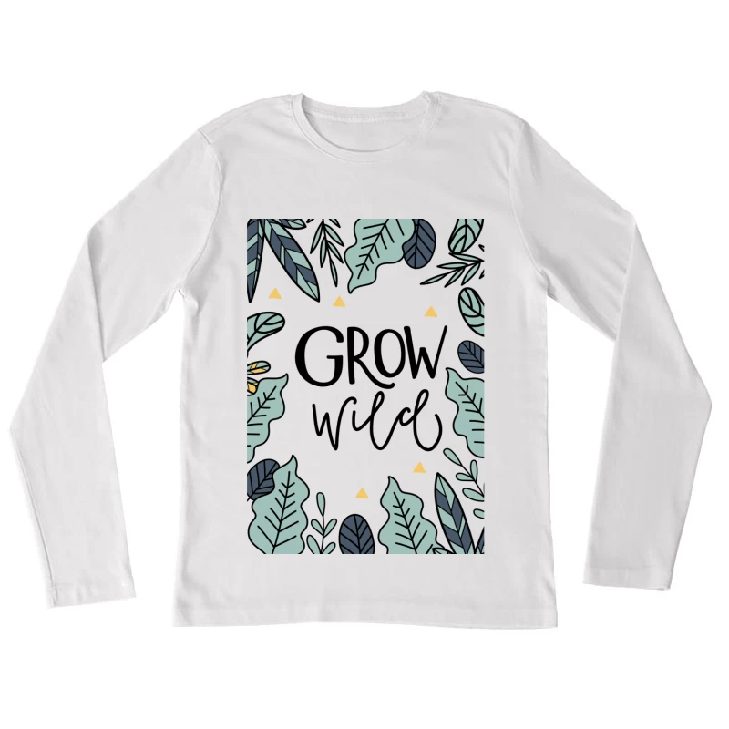 Affiche Botanique: Grandir Sauvage Femme Manches Longues T-Shirt