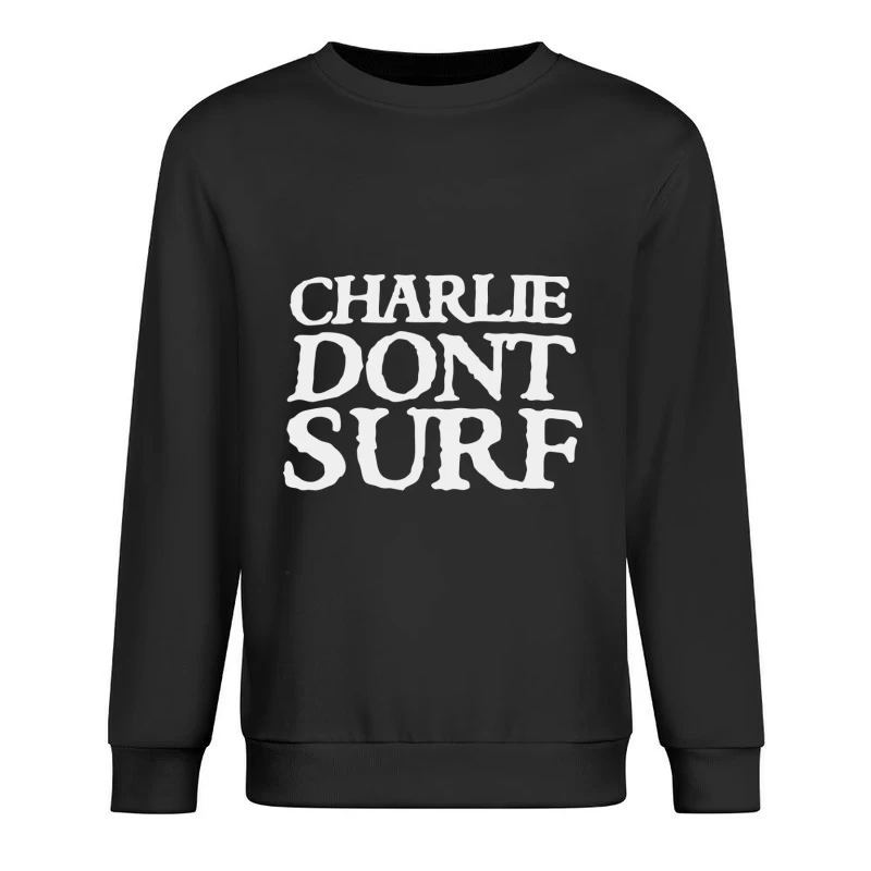 Charlie Don't Surf Male Pullover Sweatshirt