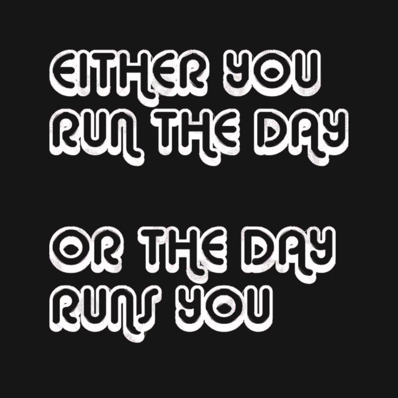 Either You Run The Day Or The Day Runs You Mouse Pad