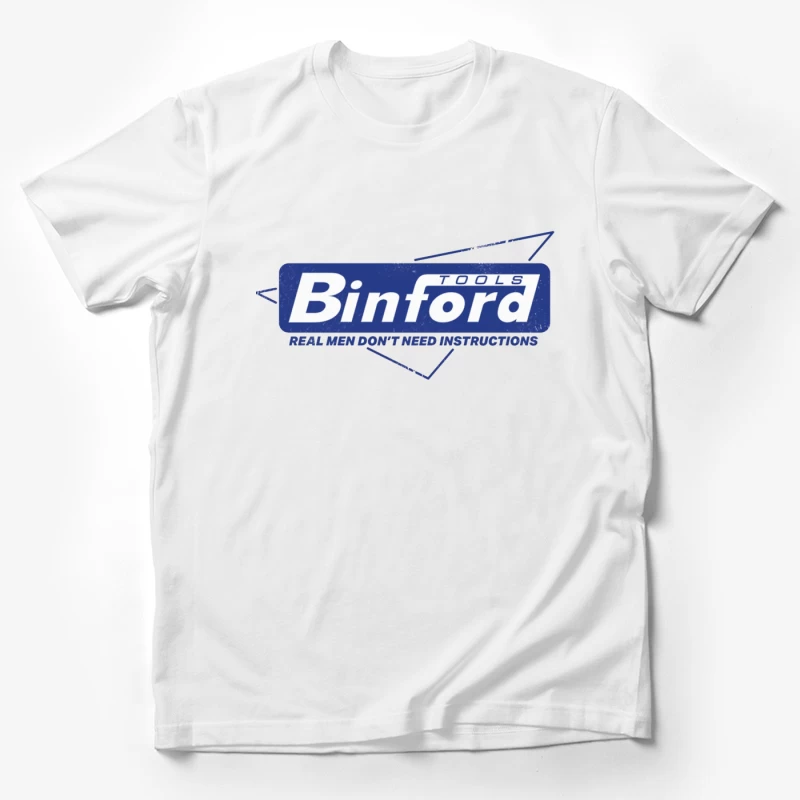 Binford Tools Vintage Logo with Masculine Marketing Slogan Male T-Shirt