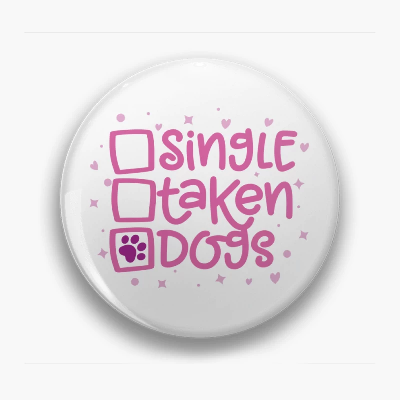 Single? Taken? Dogs! Pin