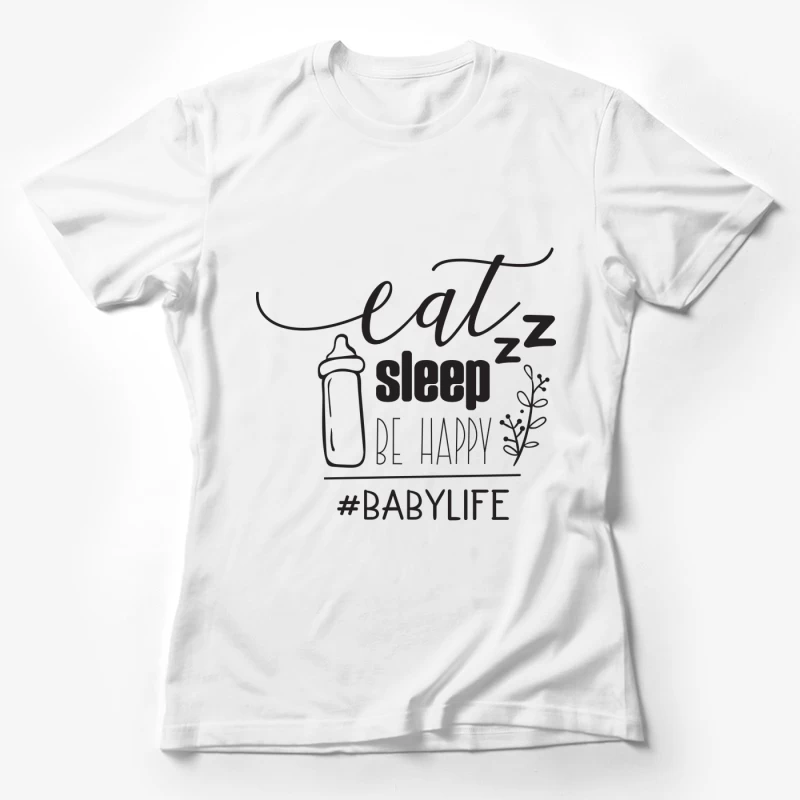 Design Bébé: Manger, Dormir, Être Heureux Femme T-Shirt
