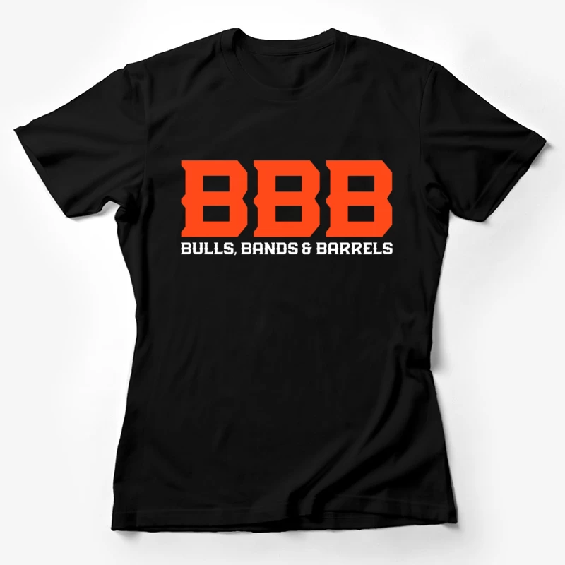 Orange BBB (Bulls Bands & Barrels) Western Event Logo Design Female T-Shirt