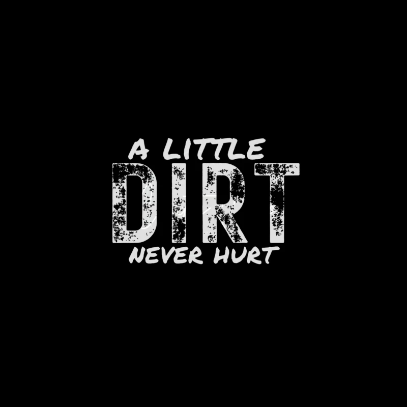 A Little Dirt Never Hurt Desk Mat