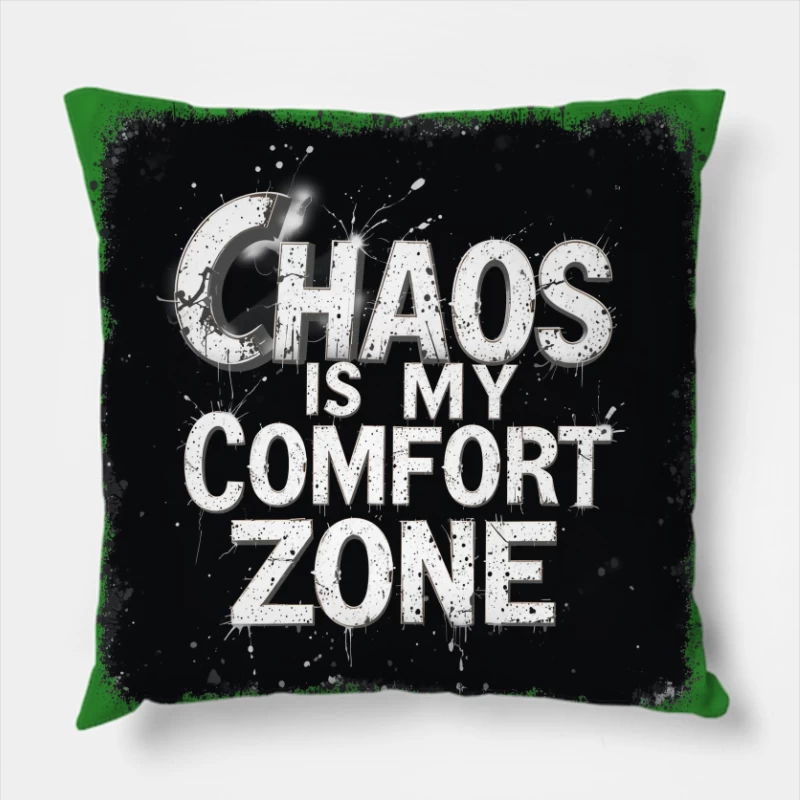 Chaos Is My Comfort Zone Throw Pillow