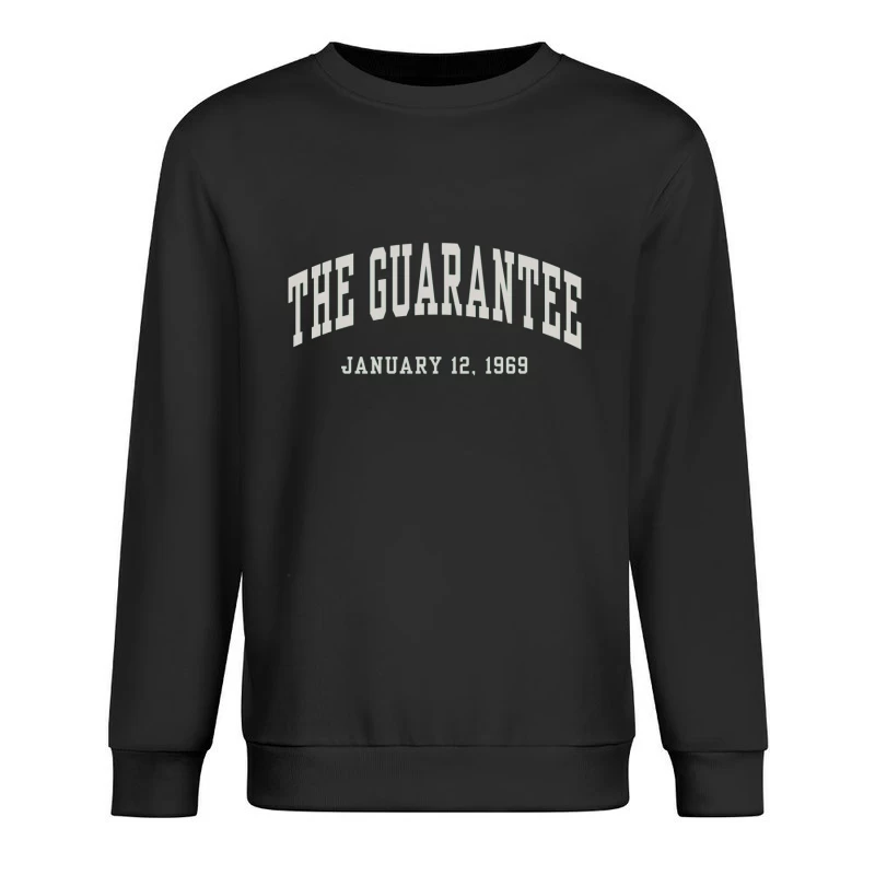 The Guarantee - Vintage Typography from January 12, 1969 Male Pullover Sweatshirt