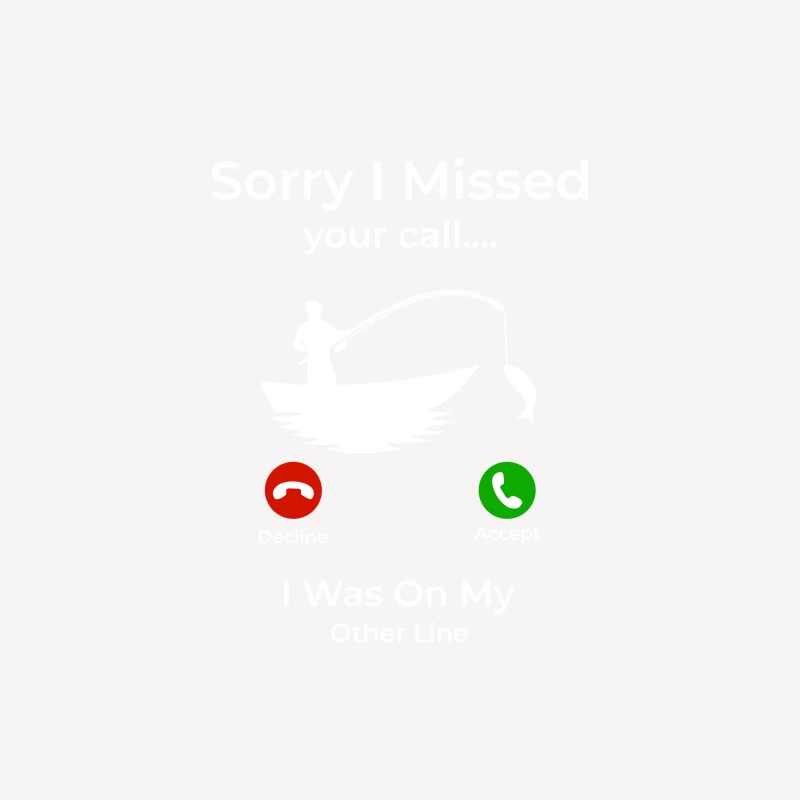 Fishing Sorry I Missed Your Call I Was On My Other Line Female T-Shirt