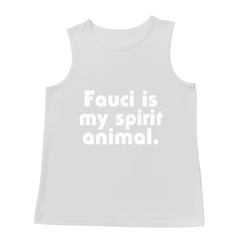 Fauci Is My Spirit Animal Male Tank Top