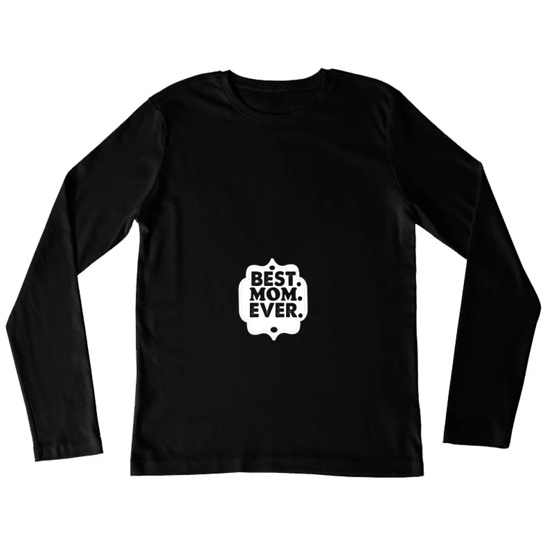 Meilleure maman de tous les temps Femme Manches Longues T-Shirt
