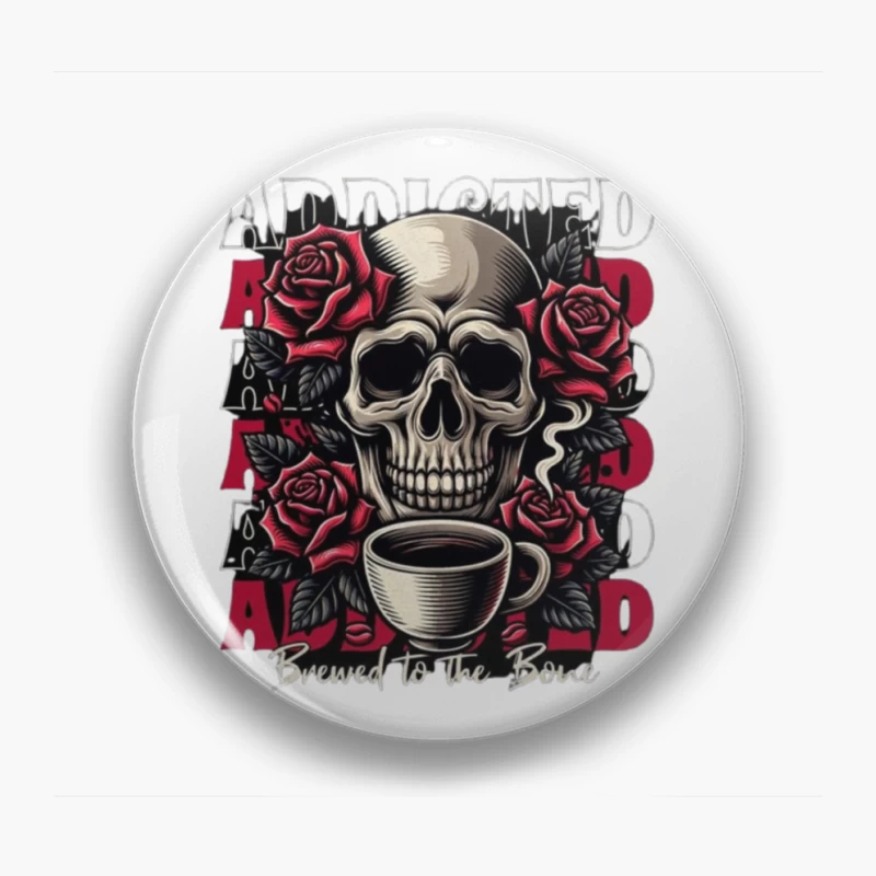 Gothic Skull with Roses and Coffee - "Brewed to the Bone" Pin