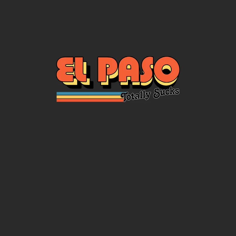 El Paso Totally Sucks  Humorous Retro Typography Design Baseball Cap