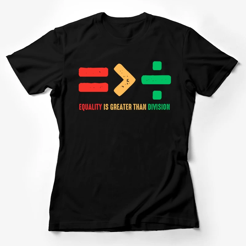 Equality Is Greater Than Division Shirt Female T-Shirt