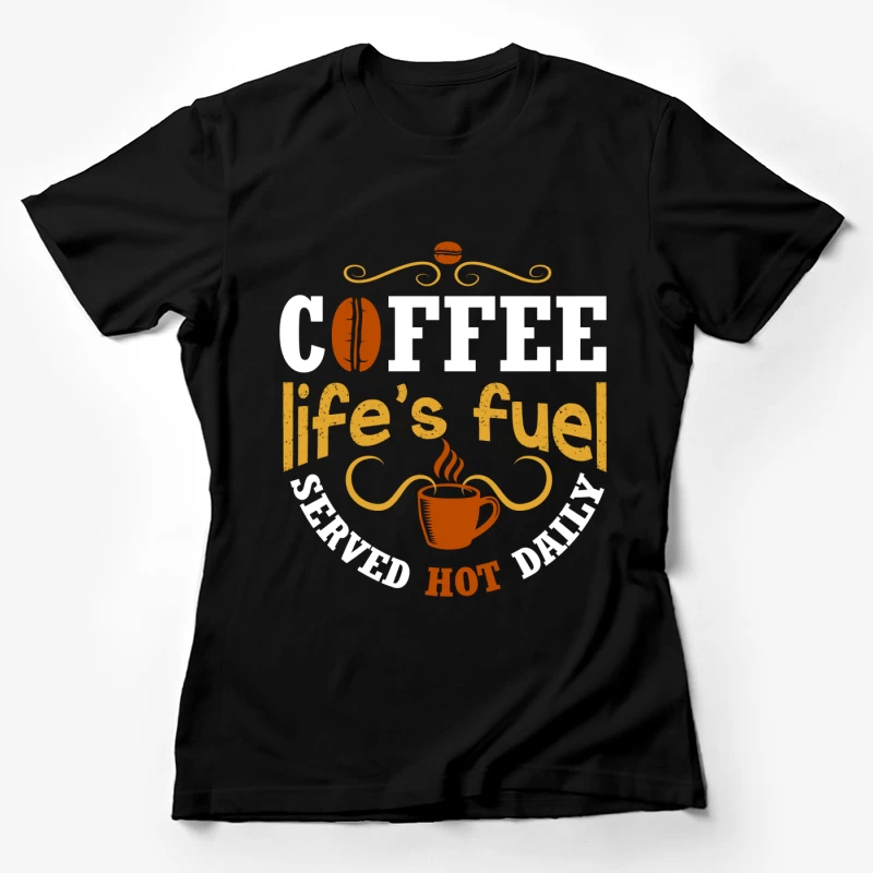 Café – Le carburant de la vie Femme T-Shirt