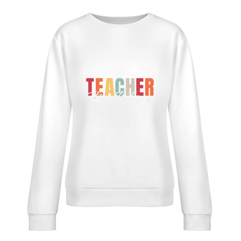 Design de slogan pour enseignant Femme Sweat-shirt à enfiler
