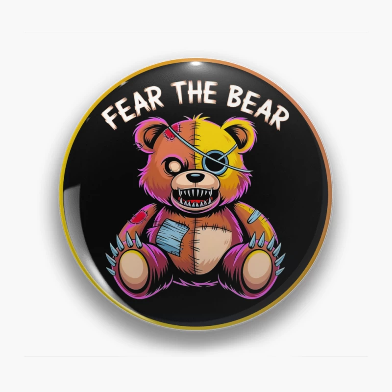 Scary Stitched Teddy Bear  "Fear The Bear" Pin