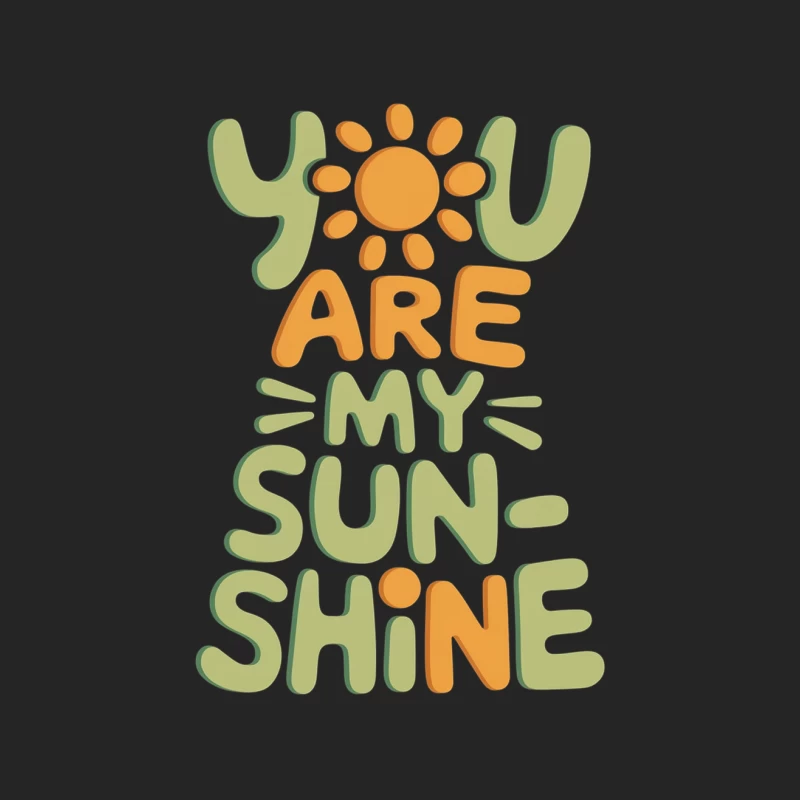 Sunny Motivational Typography: You Are My Sunshine Male Pullover Sweatshirt