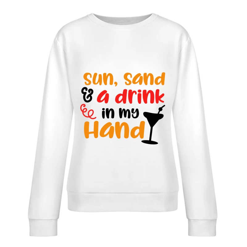 Été, Sable et Boisson à la Main Femme Sweat-shirt à enfiler