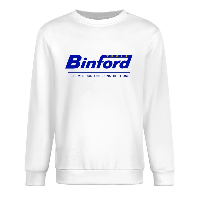 Binford Tools Company Logo with Bold Slogan Male Pullover Sweatshirt