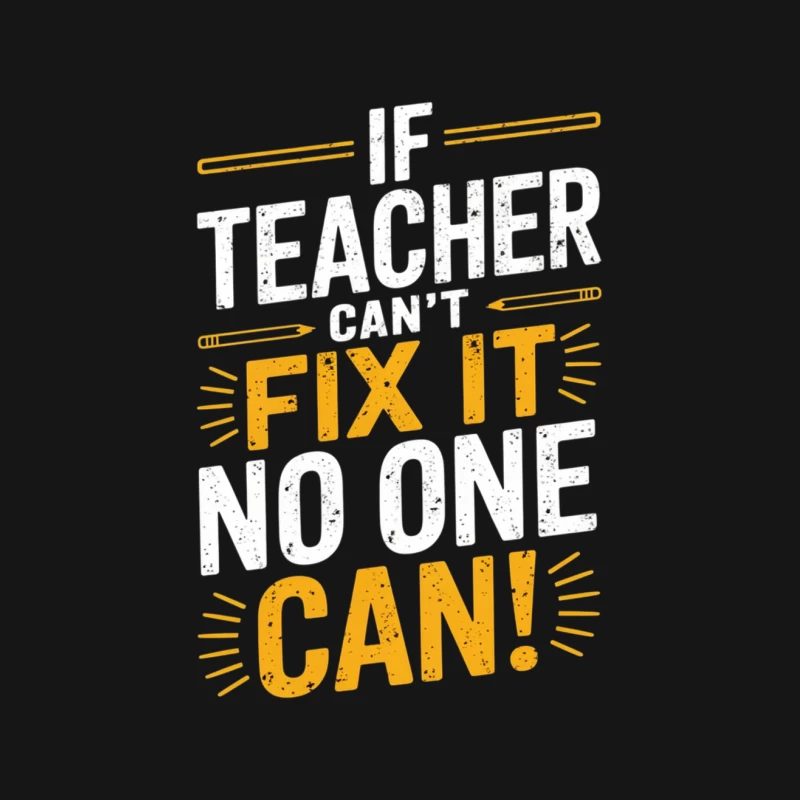 Inspirational Teacher's Motivation: Fix It, We Can! Male T-Shirt