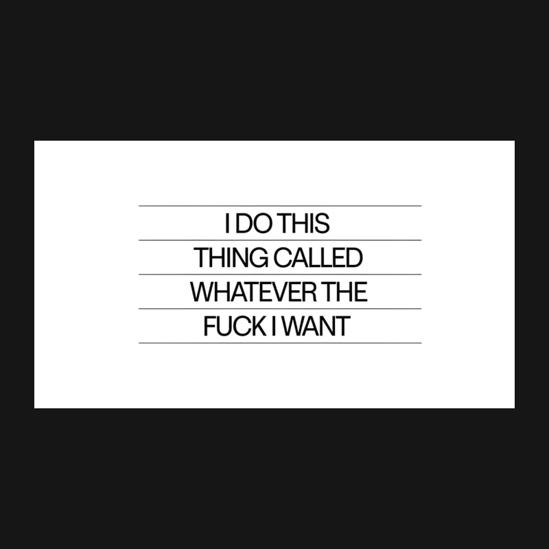 Rebellious Attitude Text: Doing Whatever I Want Desk Mat