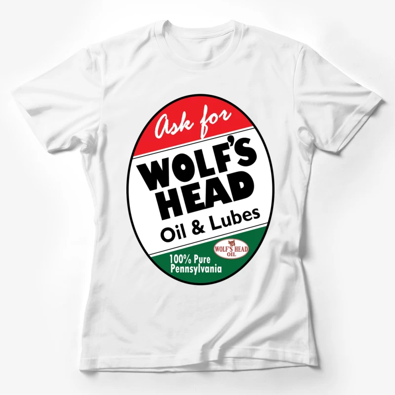 Vintage Wolf's Head Pennsylvania Motor Oil and Lubricants Advertisement Sign Female T-Shirt