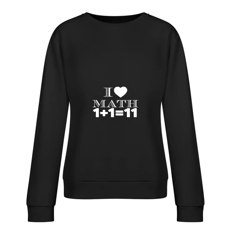 Humour en Mathématiques: 1+1=11 Femme Sweat-shirt à enfiler