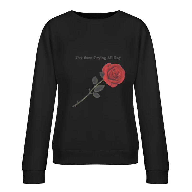 Rote Rose und Trauriger Text Damen Pullover Sweatshirt