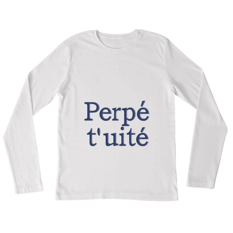 Texte unique avec accents stylés Femme Manches Longues T-Shirt