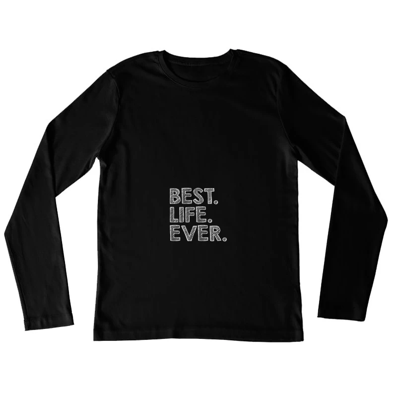 Motivation et Positivité pour la Meilleure Vie Femme Manches Longues T-Shirt