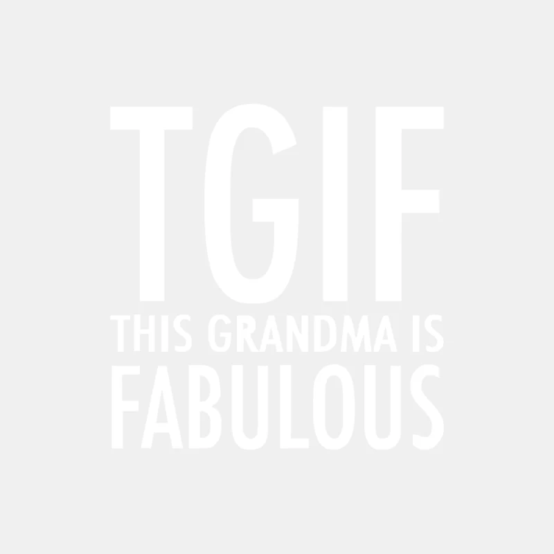 TGIF Grandma Fabulous Funny Male Tank Top