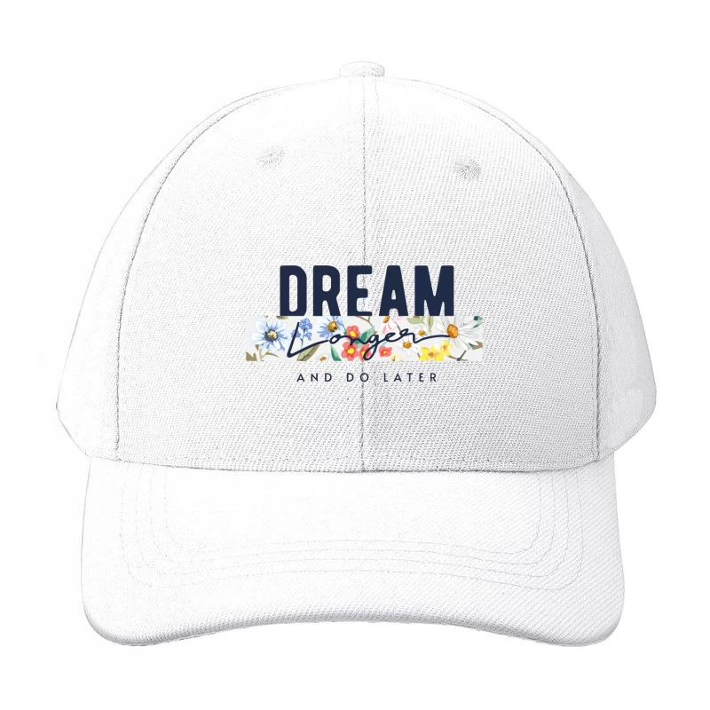 Dream Longer & Do Later – Vintage Floral Inspiration Baseball Cap