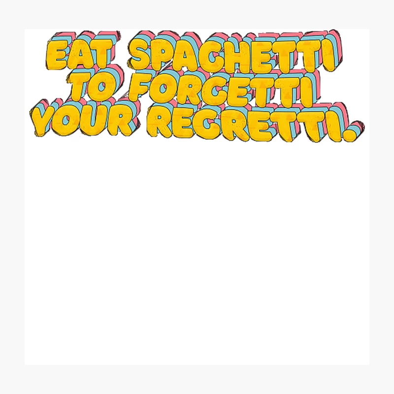 Eat Spaghetti To Forgetti Your Regretti - Funny Typography Design Throw Pillow