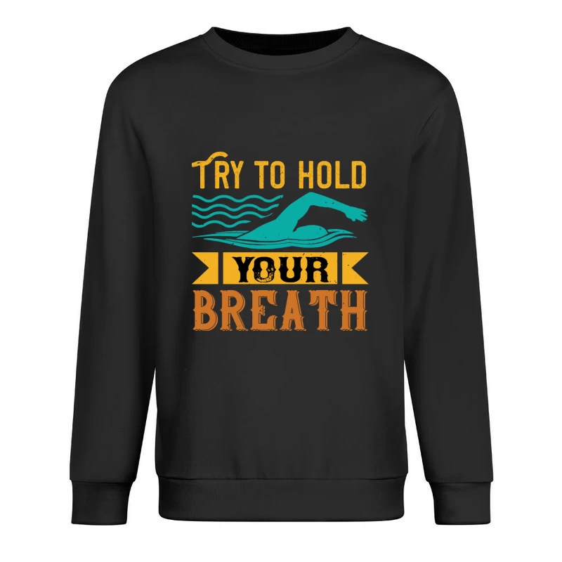 Essayez de retenir votre souffle avec la natation Homme Sweat-shirt à enfiler