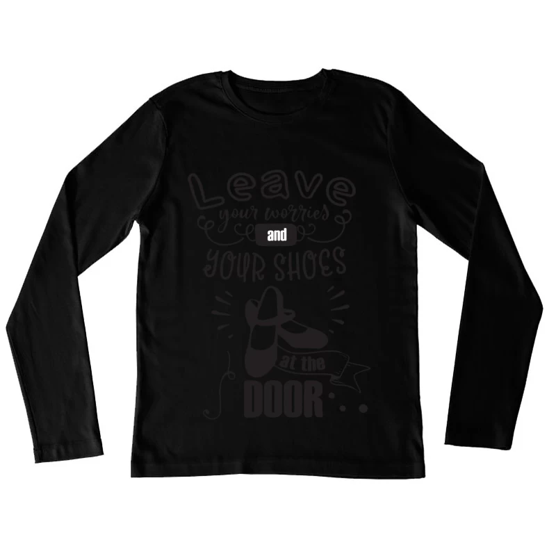 Laissez vos soucis et vos chaussures à la porte Femme Manches Longues T-Shirt