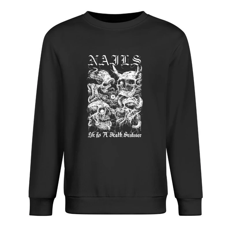 Nails Life Is a Death Sentence Male Pullover Sweatshirt