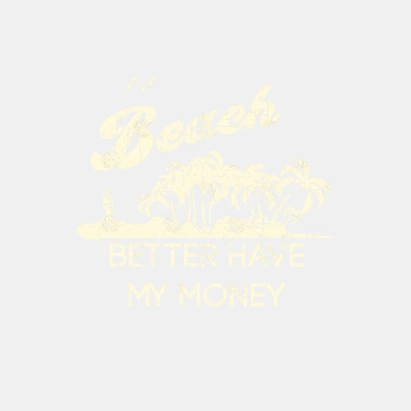 Beach Better Have my Money Male Tank Top