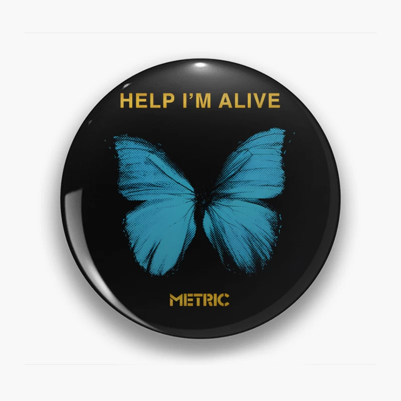 Metric Help I'm Alive Butterfly 2 Pin