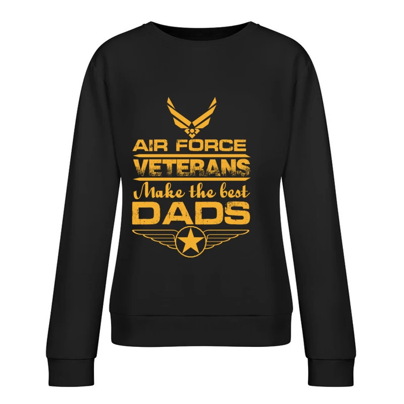 Les vétérans de l'Air Force sont les meilleurs papas Femme Sweat-shirt à enfiler
