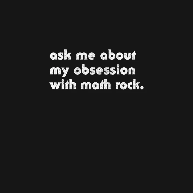 Ask Me About My Obsession With Math Rock Desk Mat