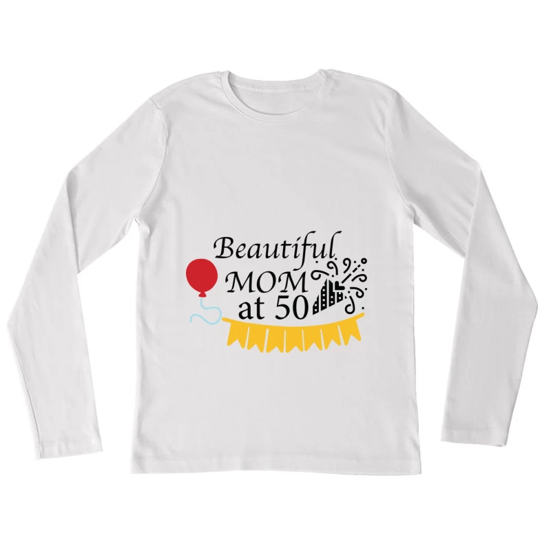 Jolie Maman de 50 ans Femme Manches Longues T-Shirt